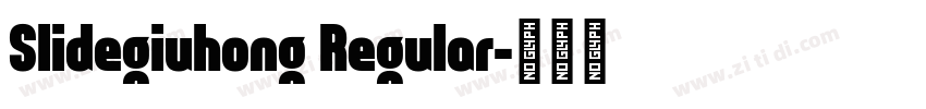 Slidegiuhong Regular字体转换